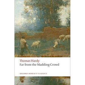 Far from the Madding Crowd -- Thomas Hardy